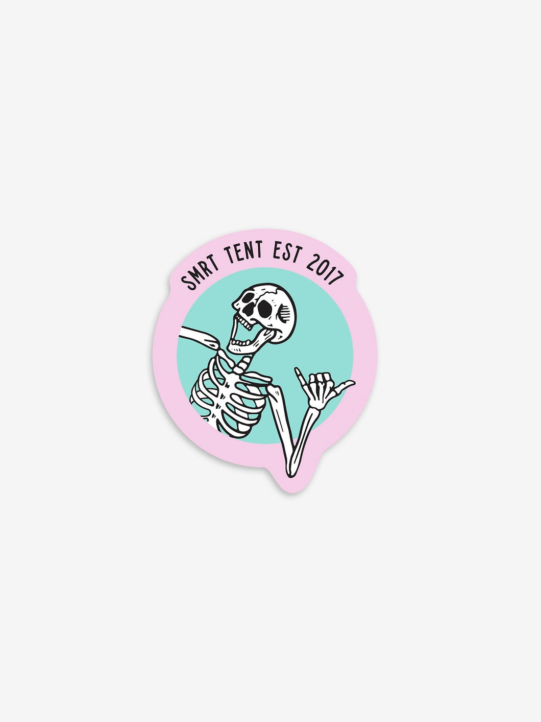 Pictured is a laughing white skeleton in-frame from the ribs up. All fingers of the left hand are bent except for the thumb and pinky finger. The other hand and arm are out of frame. The backdrop is teal and outlined thickly with another frame in pink where it says SMRT Tent Est 2017 in black text. Part of the left arm breaks out of the teal circle frame and overlaps with the pink frame. Perfect to put on your truck's dash or roof top tent! Available for sale by SMRT Tent in Edmonton, Canada.